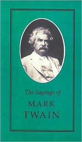 The Sayings of Mark Twain de Mark Twain