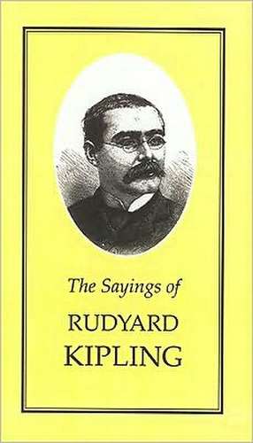 Sayings of Rudyard Kipling de Rudyard Kipling