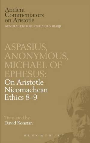 Aspasius, Michael of Ephesus, Anonymous: On Aristotle Nicomachean Ethics 8-9 de Michael of Ephesus