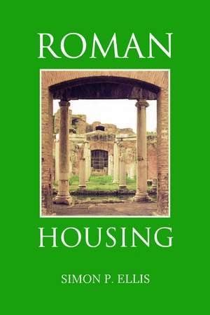 Roman Housing de Simon P. Ellis