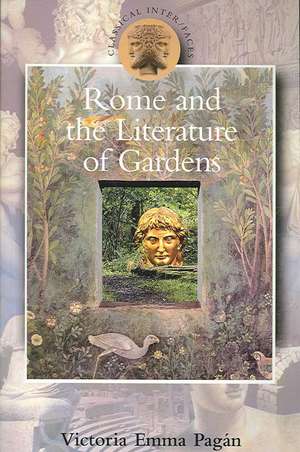 Rome and the Literature of Gardens de Professor Victoria Emma Pagán