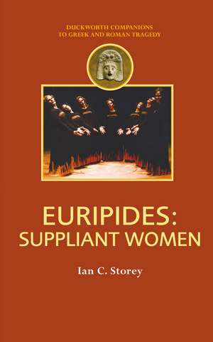 Euripides: Suppliant Women de Ian C. Storey