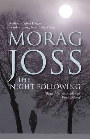 Night Following de Morag Joss