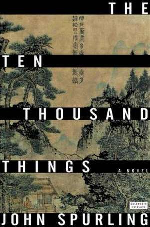 Spurling, J: The Ten Thousand Things de John Spurling