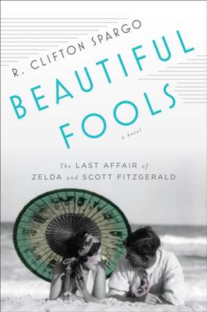 Spargo, R: Beautiful Fools de R Clifton Spargo