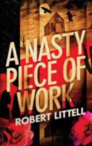 A Nasty Piece of Work de Robert Littell