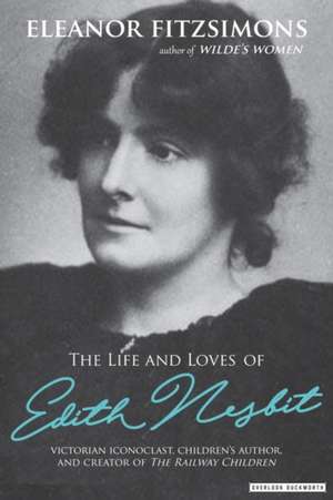 The Life and Loves of E. Nesbit de Eleanor Fitzsimons