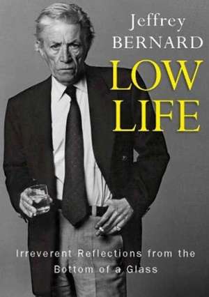 Low Life de Late Jeffrey Bernard