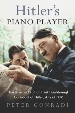 Hitler's Piano Player de Peter Conradi