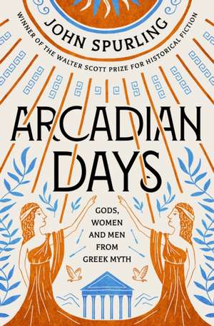 Arcadian Days de John Spurling