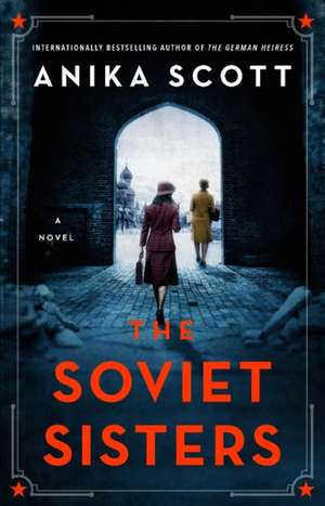 The Soviet Sisters de Anika Scott