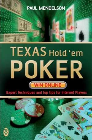 Texas Hold'em Poker: Win Online de Paul Mendelson