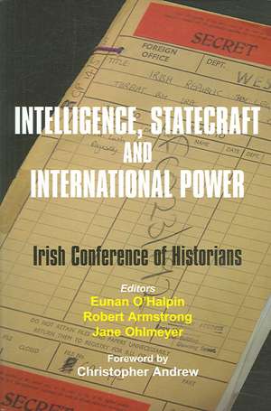 Intelligence, Statecraft and International Power: The Irish Conference of Historians de Jane Ohlmeyer