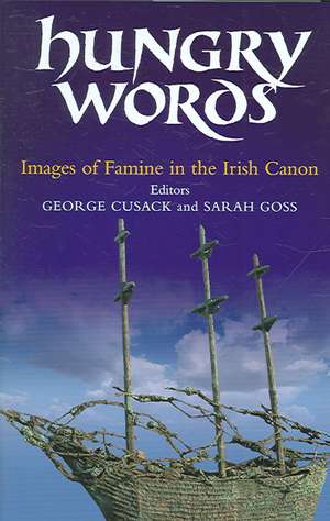 Hungry Words: Images of Famine in the Irish Canon de Sarah Goss