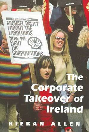 The Corporate Takeover of Ireland de Kieran Allen