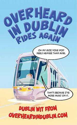 Kelly, G: Overheard in Dublin Rides Again de Sinead Kelly