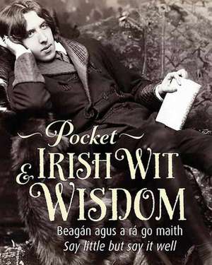 Pocket Irish Wit & Wisdom de Tony Potter