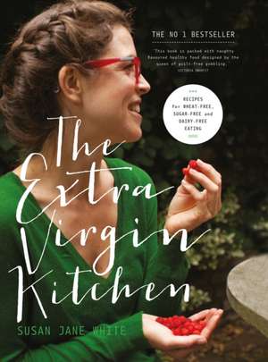 The Extra Virgin Kitchen de Susan Jane White