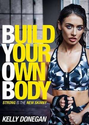 Donegan, K: Build Your Own Body