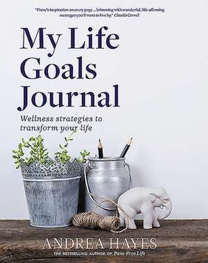 My Life Goals Journal de Andrea Hayes