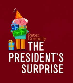 The President's Surprise de Peter Donnelly