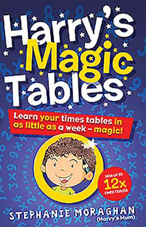 Harry's Magic Tables de Stephanie Moraghan