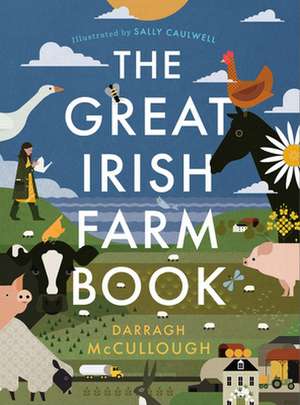 The Great Irish Farm Book de Darragh McCullough