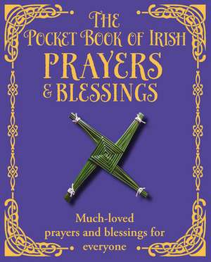 The Pocket Book of Irish Prayers and Blessings de Gill Books