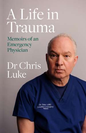 A Life in Trauma de Chris Luke