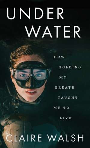 Under Water de Claire Walsh