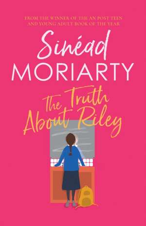 Moriarty, S: Truth About Riley de Sinead Moriarty