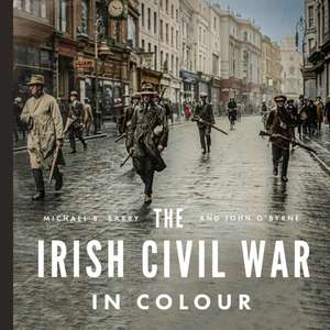 The Irish Civil War in Colour de John O'Byrne