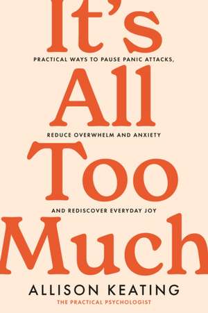 It's All Too Much de Allison Keating