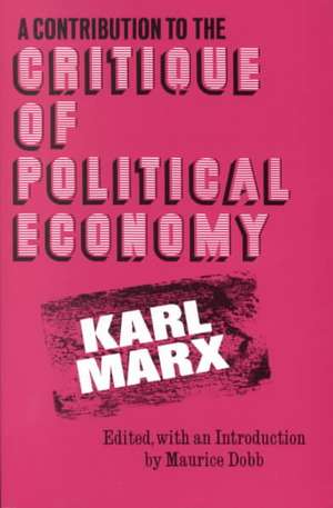 A Contribution to the Critique of Political Economy de Karl Marx