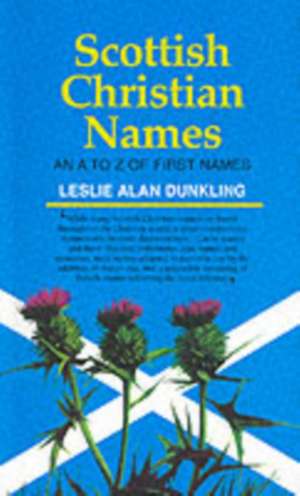 Scottish Christian Names de Leslie Dunkling