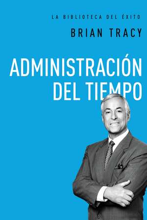 Administración del tiempo de Brian Tracy