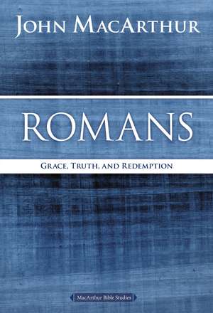 Romans: Grace, Truth, and Redemption de John F. MacArthur