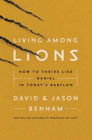 Living Among Lions: How to Thrive like Daniel in Today's Babylon de Jason Benham