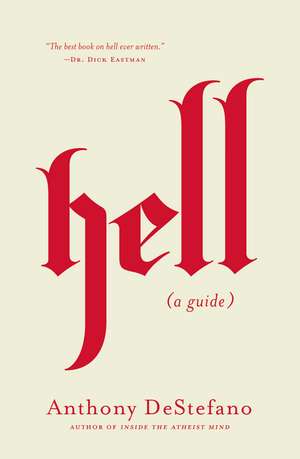 Hell: A Guide de Anthony DeStefano