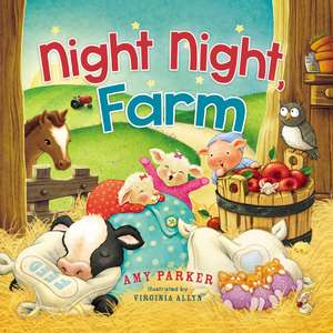 Night Night, Farm de Amy Parker