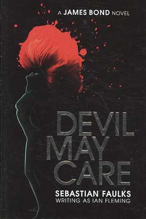 Devil May Care de Sebastian Faulks