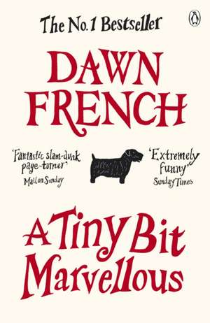 A Tiny Bit Marvellous de Dawn French