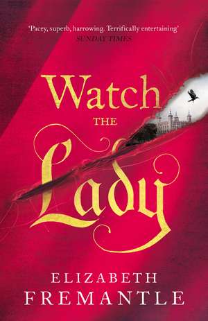 Watch the Lady de Elizabeth Fremantle