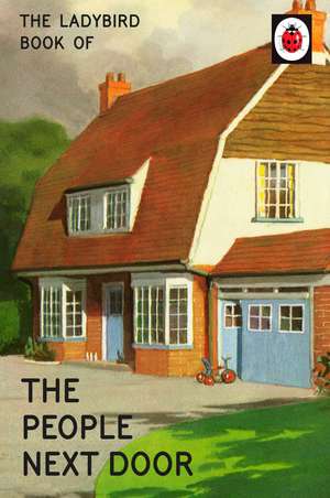 The Ladybird Book of the People Next Door de Jason Hazeley