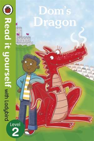 Dom's Dragon - Read it yourself with Ladybird: Level 2 de Ladybird