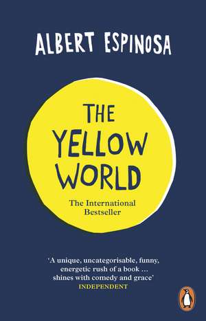 The Yellow World: Trust Your Dreams and They'll Come True de Albert Espinosa