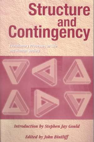 Structure and Contingency: Evolutionary Processes in Life and Human History de John Bintliff