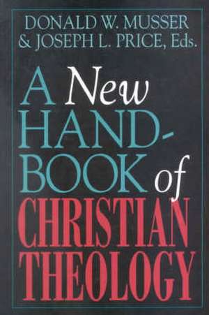 New Handbook of Christian Theology de Donald W. Musser