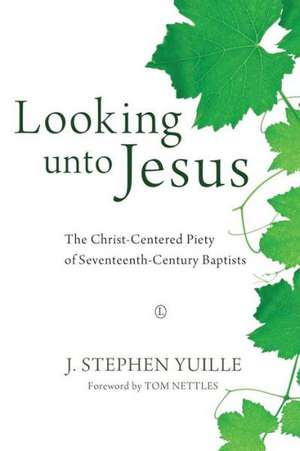 Looking Unto Jesus de J. Stephen Yuille