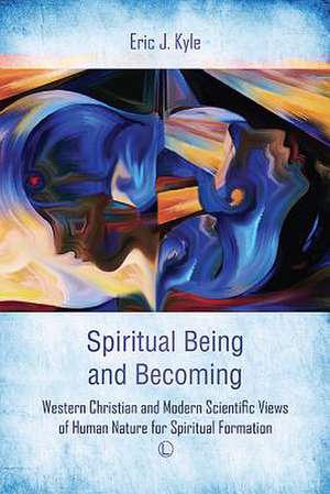 Spiritual Being & Becoming de Eric J. Kyle